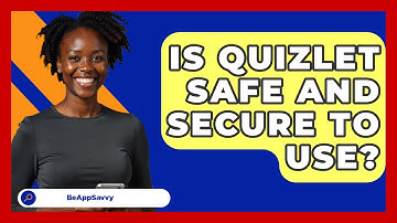 Is Quizlet Safe And Secure To Use? - Be App Savvy