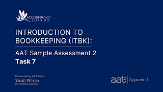 Introduction to Bookkeeping (ITBK): AAT Sample Assessment 2 - Task 7 (of 11)
