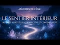 Le Sentier Intérieur Mélodies De L Âme Musique Spirituelle Introspective Et Contemplative