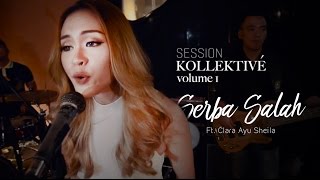Serba Salah - Raisa (Live Cover) | NYD Project feat. Clara Ayu | Session Kollektivé Vol. 1