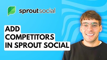 How to Add Competitors in Sprout Social [2025 Guide]