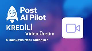 Post AI Pilot | Video Üretimi Nasıl Yapılır? (6 Dakikada)