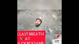 The Last Breath Before Sinking To Real Muddy Quicksand