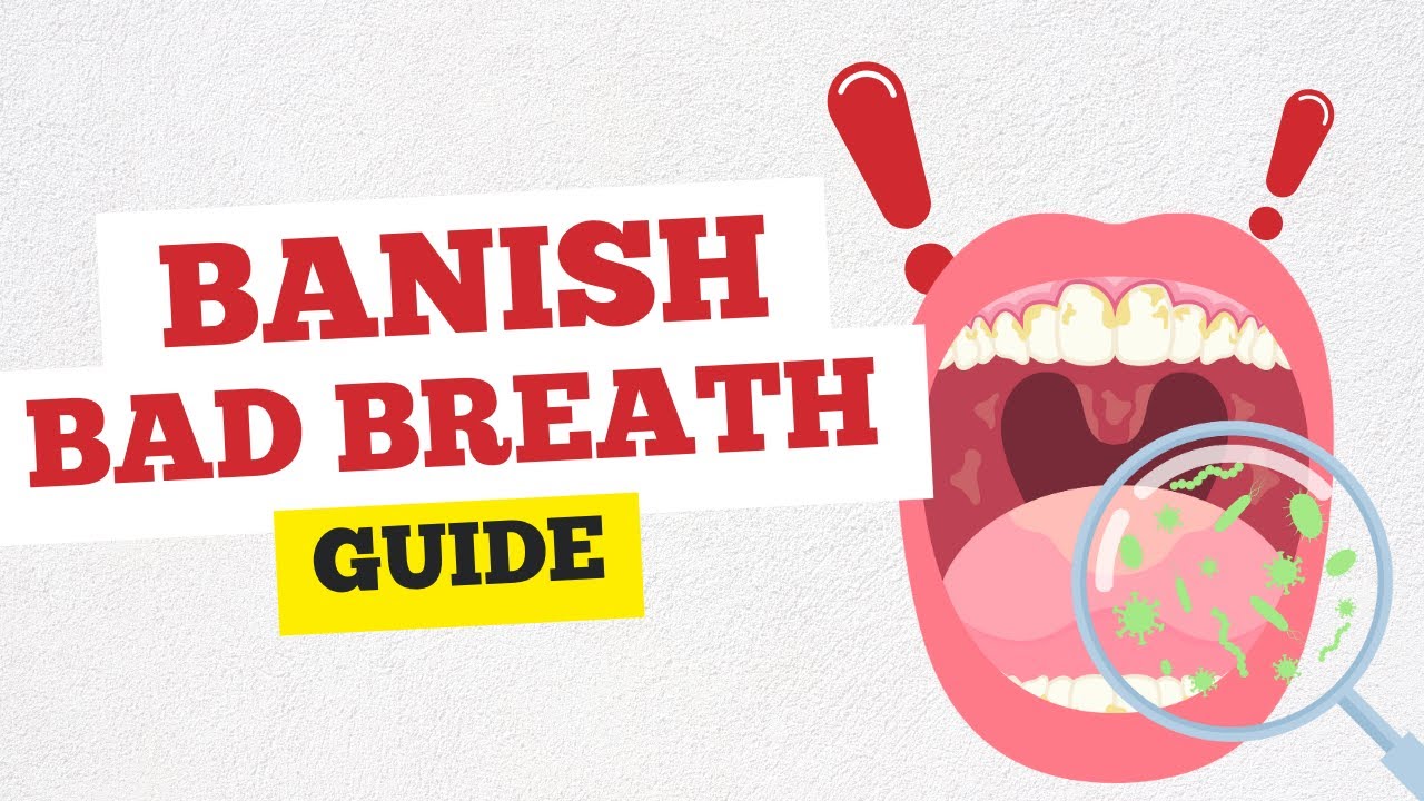 Banish Bad Breath: A Comprehensive Guide to Oral Freshness - YouTube