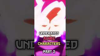 Underrated Anime Characters Part 2 I #shorts