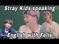 Stray Kids speaking English with Felix