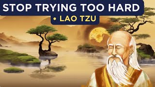 Lao Tzu  How To Stop Trying Too Hard (Taoism)