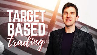 TARGET BASED TRADING! HOW TO SET TARGETS & WHY 🎯