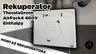 Montaż Rekuperatora Thesslagreen Airpack4 400V Enthalpy Ze Sterownikiem Air