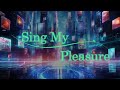 Sing My Pleasure/ヴィヴィ[Vo. 八木 海莉](coverd by なにか。)
