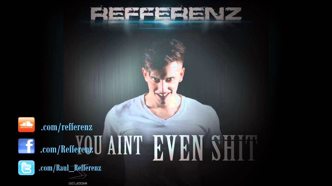 Refferenz - YAES (You Ain't Even Shit) OUT NOW!