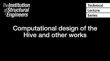 Computational design of the Hive and other works: Technical Lecture Series