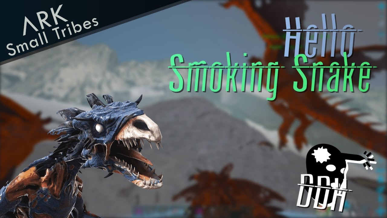 Hello Smoking Snake | ARK Small Tribes PC | DDH