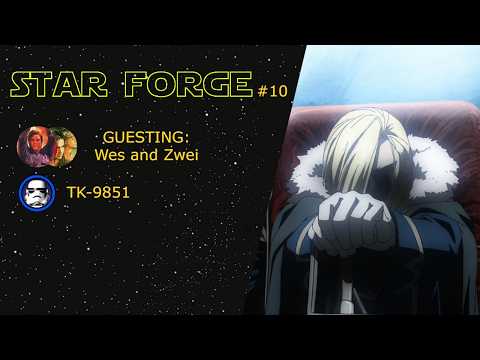 Star Forge #10 - A Complete Breakdown Of Fullmetal Alchemist: Brotherhood Season 3 w/ Wes and Zwei