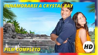 Innamorarsi a Crystal Bay | HD | Romantico| Film Completo in Italiano