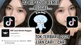 RIP LOVE REMIX REGGAE VIRAL TIKTOK TERBARU 2024-DJ RIP LOVE REMIX-DJ AMMAR KHAN-RIP LOVE REGGAE