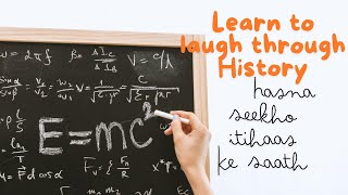 Hasna Seekho Itihaas Ke Saath- Mashoor Hastiyon Ke Anokhe Qisse----Learn to laugh through History