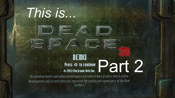 Dead Space 3 Demo Part 2 HD