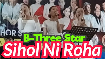 Sihol Ni Roha - B-Three Star | Cipt. Erwin Malau