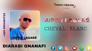 SUPER LAGARÉ - DIARABI GNANAFI (2023)