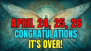 CHOSEN ONE, April 24–26 — God Says “Your Pain Ends Now, A New Chapter Begins” 🕊️