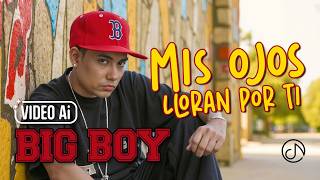 Thumbnail for Mis OJOS LLORAN Por TI 😭 – Big Boy 💔 (AI Video)