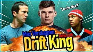Max Verstappen - Drift King Tokyo Drift