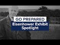 Go Prepared: Eisenhower Exhibit Spotlight