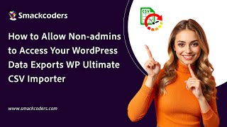 How to Allow Non-admins to Access Your WordPress Data Exports | WP Ultimate CSV Importer