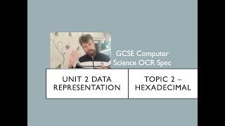 GCSE Computer Science OCR Data representation topic Hexadecimal