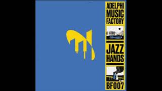 Adelphi Music Factory - Jazz Hands (Beat Factory)