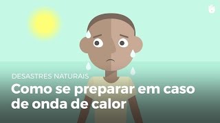 Como se preparar em caso de onda de calor | Desastres naturais screenshot 3