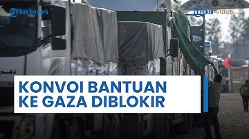 Warga Palestina di Ambang Kelaparan, Israel Malah Blokir Konvoi Bantuan yang Menuju ke Gaza Utara
