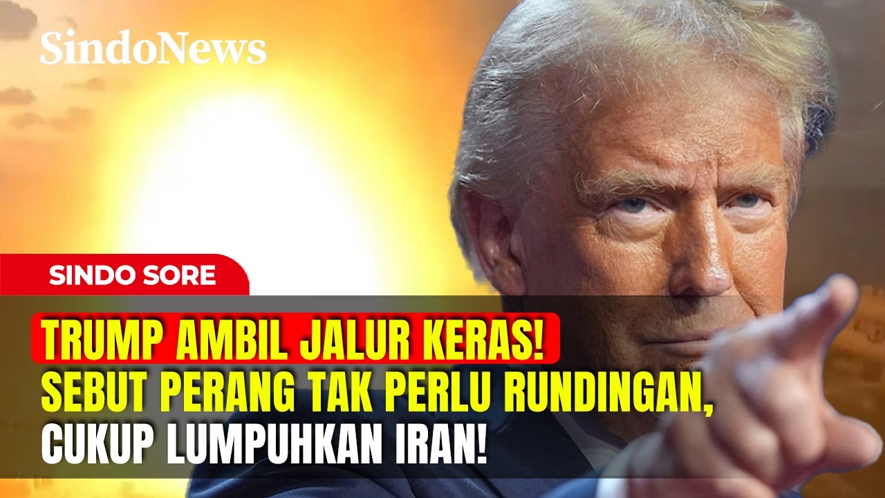 TRUMP AMBIL JALUR KERAS! Sebut Perang Tak Perlu Rundingan, Cukup Lumpuhkan IRAN! | SindoSore Part 02