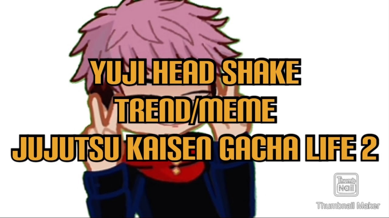 Yuji head shake Trend/Meme Jujutsu kaisen gacha life 2 - YouTube
