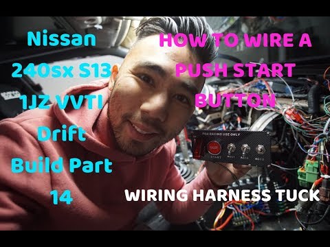 NISSAN 240SX HOW TO WIRE A PUSH START BUTTON SWITCH/ WIRING HARNESS TUCK #Nissan240sx