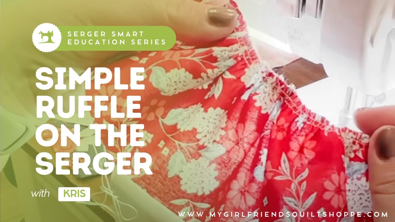Simple Ruffles Create a Simple Ruffle on the Serger - YouTube