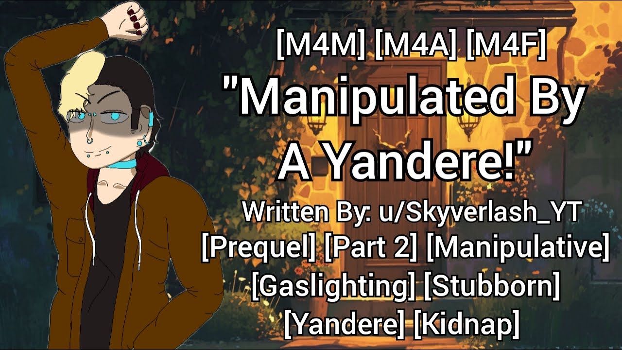 ''Manipulated By A Yandere!'' (M4M) (M4A) (M4F) (Audio Roleplay) (ASMR)(Yandere)