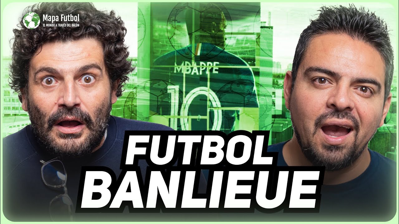 Banlieue, los suburbios franceses | Mapa Futbol