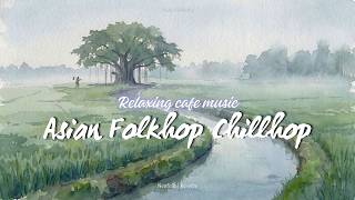 Chillhop Meets Asian Folk 🎶 Smooth Cultural Beats