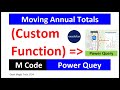 Power Query M Code Custom Function for Moving Annual Total. Excel Magic Trick 1725