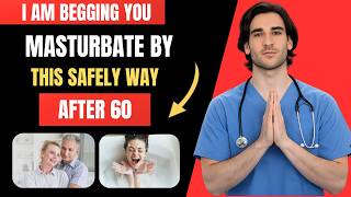 “Urologist Shares Safe Masturbation Tips After 60 and When to Talk to a Doctor”