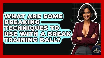 What Are Some Breaking Techniques To Use With A Break Training Ball? - Billiards Hustlers