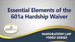 601A Hardship Waiver - San Francisco Bay Area Immigration Law Office of Spojmie Nasiri, PC