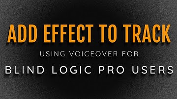 Instantiating A Plug-in: How to Add An Effect to a Track in Logic Pro Using Voiceover