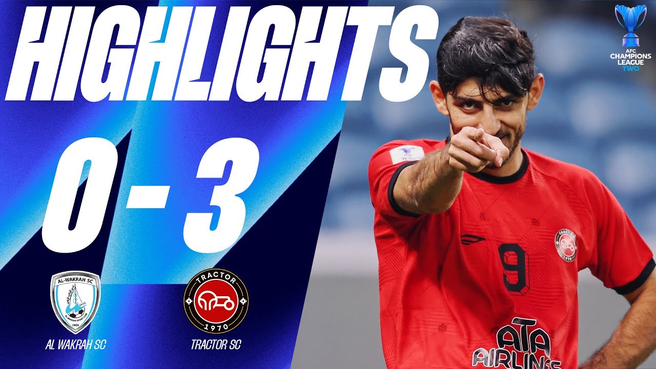 HIGHLIGHTS : Al Wakrah SC (QAT) 0 - 3 Tractor SC (IRN) | AFC Champions League TWO | 18.09.24