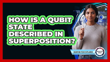 How Is a Qubit State Described in Superposition?