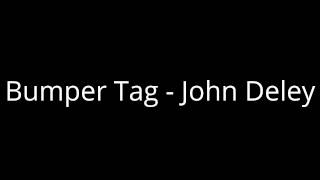 Bumper Tag - John Deley