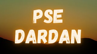 Dardan - Pse (lyrics)