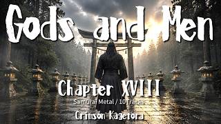 Crimson Kagetora Chapter XVIII – Gods and Men | Japanese Samurai Metal Medley